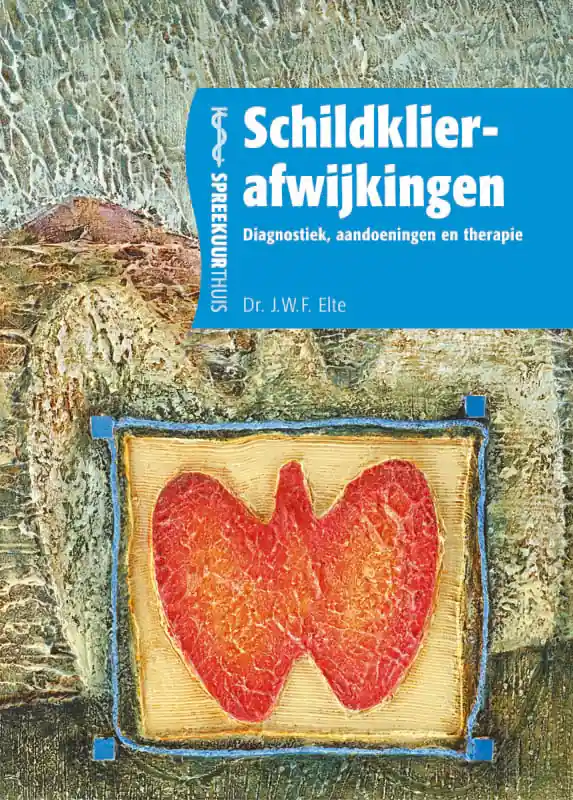 Spreekuur thuis Schildklierafwijkingen - J.W.F. Elte Koop Online