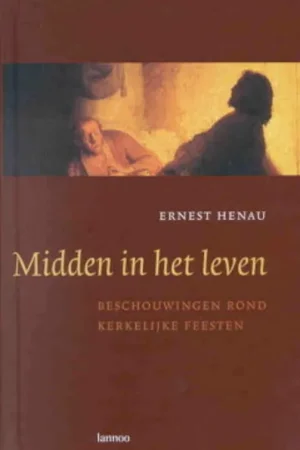 Midden in het leven - Ernest Henau Rechtstreeks Van De Fabrikant