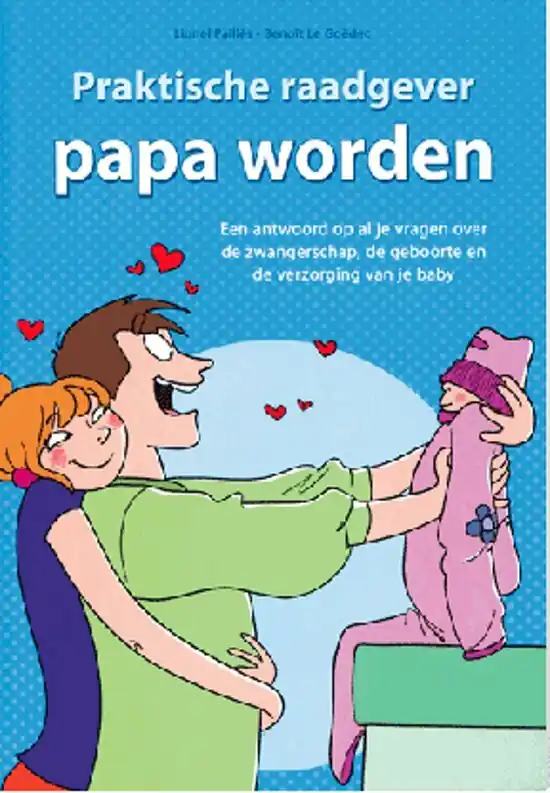 Favoriet Praktische Raadgever Papa worden - Lionel Pailles