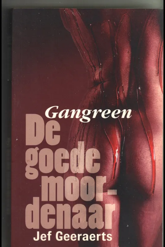 Nieuw Gangreen 2 - De goede moordenaar - Jef Geeraerts