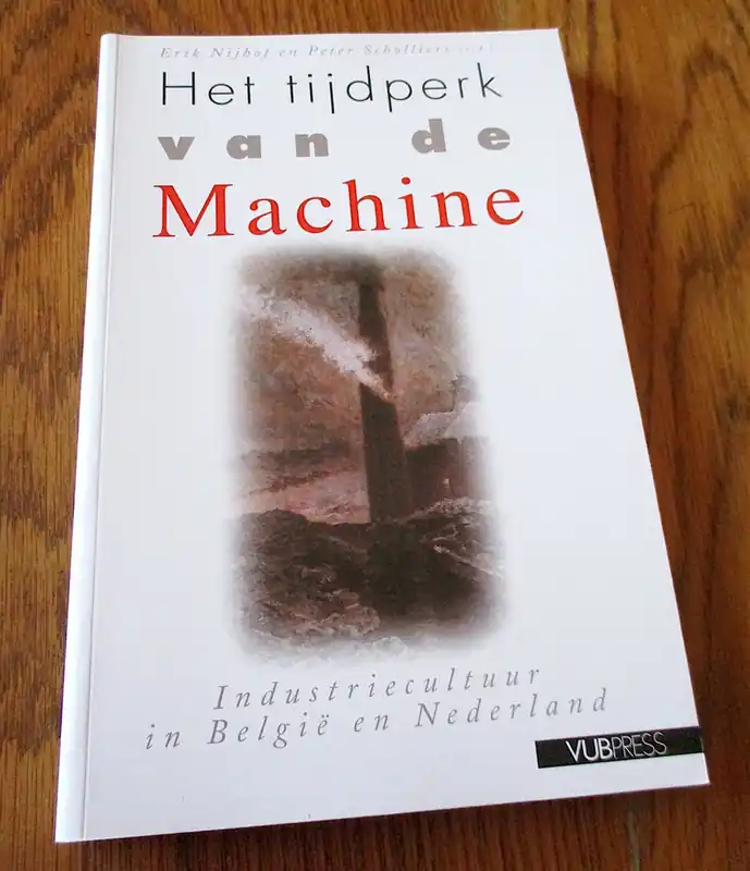 Meest Verkocht Het tijdperk van de machine - Erik Nijhof, Peter Scholliers (redactie)