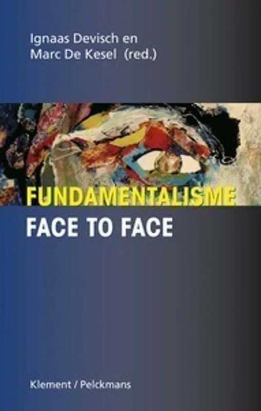 Fundamentalisme face to face - Devisch I.; De Kesel M. Direct Beschikbaar
