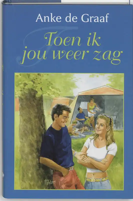 Toen ik jou weer zag - Anke de Graaf Nieuw
