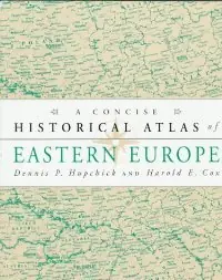 A Concise Historical Atlas of Eastern Europe - Dennis P. Hupchick Koop Vandaag