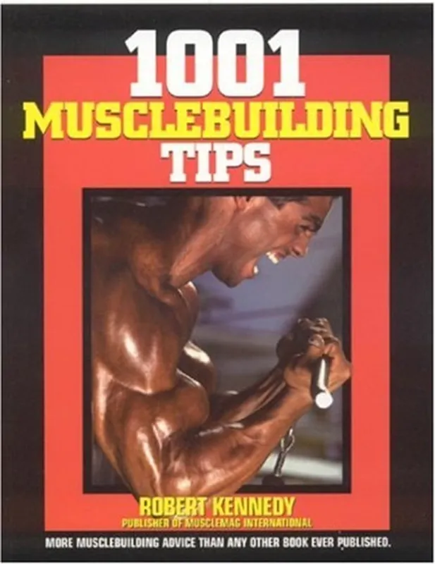 1001 Musclebuilding Tips - Robert Kennedy Rechtstreeks Van De Fabrikant