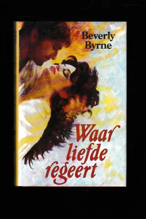 Weekendaanbieding Waar liefde regeert. - Beverly Byrne.