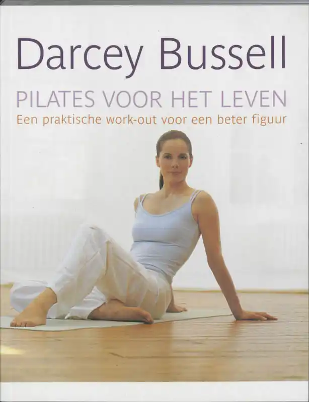 Pilates voor het leven - D. Bussell Koop Online