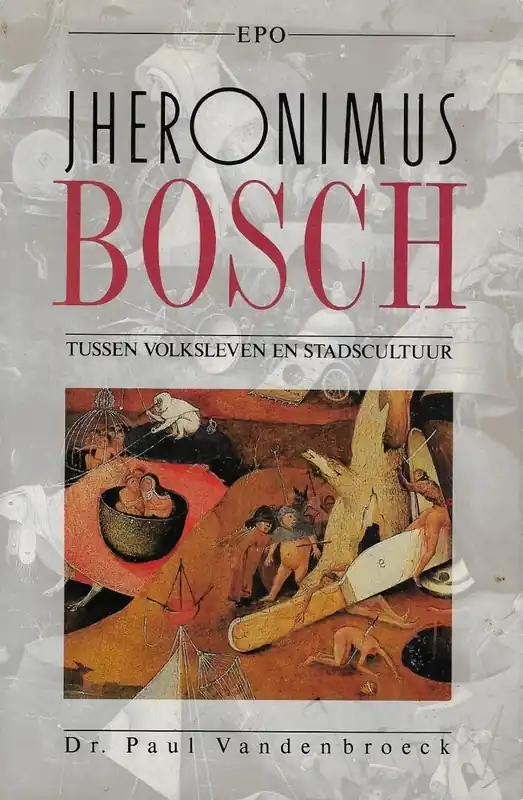 Jheronimus Bosch - Paul Vandenbroeck Shop Nu