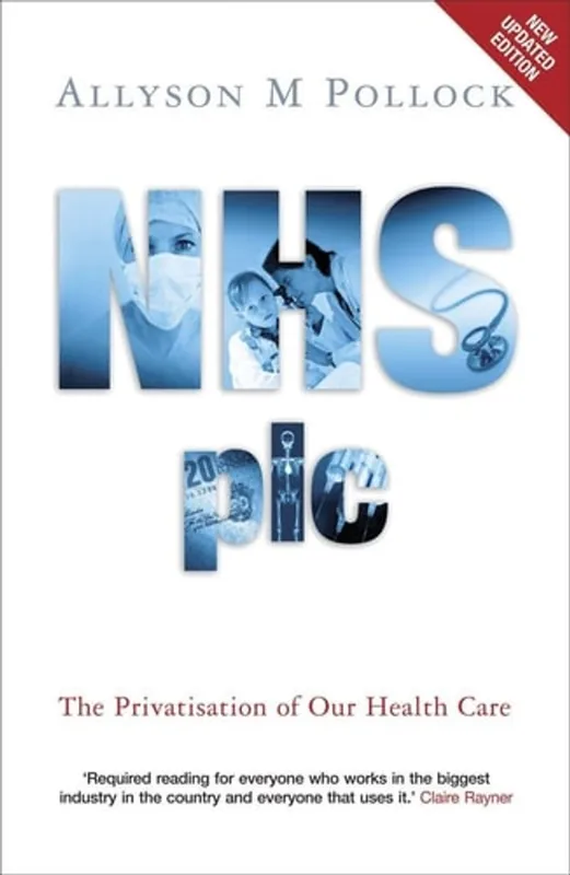 Weekendaanbieding NHS plc: The Privatisation of Our Health Care - Allyson M. Pollock