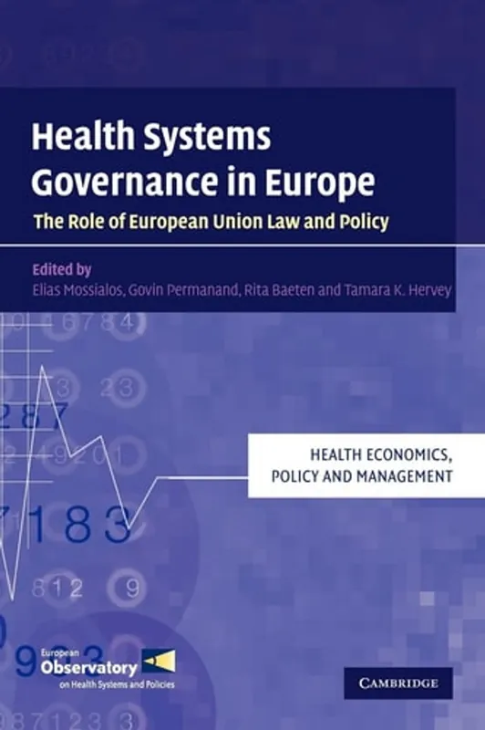 Health Systems Governance in Europe: The Role of European Union Law and Policy (Health Economics, Policy and Management) Finale Uitverkoop