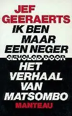 Ik ben maar een neger gevolgd door het verhaal van Matsombo - Jef Geeraerts Lage Kosten