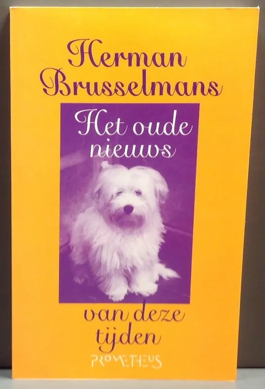 Het oude nieuws van deze tijden - Herman Brusselmans Lage Prijs