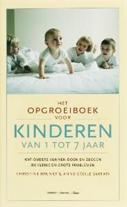 Finale Uitverkoop Het opgroeiboek voor kinderen van 1 tot 7 jaar - Chr. Brunet; A.-C. Sarfati
