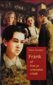 Koop Vandaag Frank, of Hoe je vrienden vindt - K. Kordon