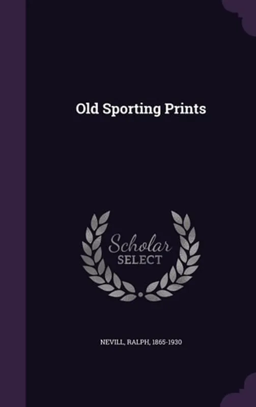 Laatste Versie Old Sporting Prints - Ralph Nevill