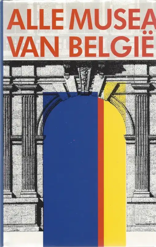 Koop Vandaag Alle musea van belgie - Brigitte Monneaux e.a.