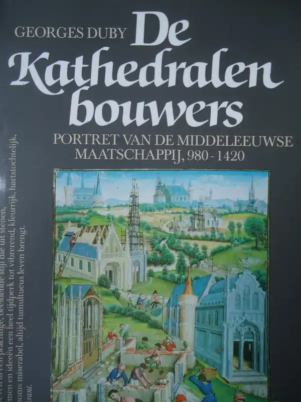 De Kathedralenbouwers - Georges Duby Must-Have