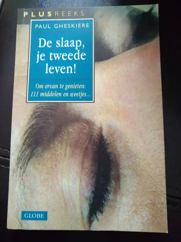 Betrouwbaar De slaap, je tweede leven ! - Paul Gheskiere