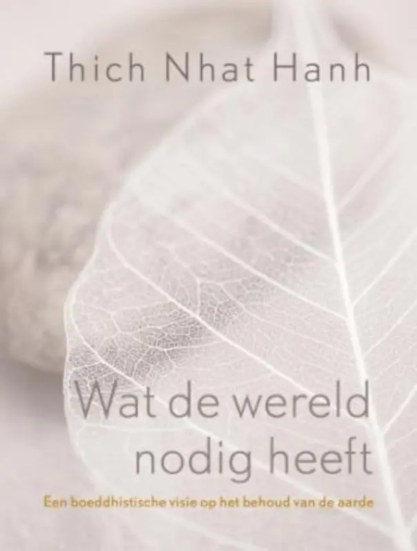 Gecertificeerd Wat de wereld nodig heeft - T.N. Hanh