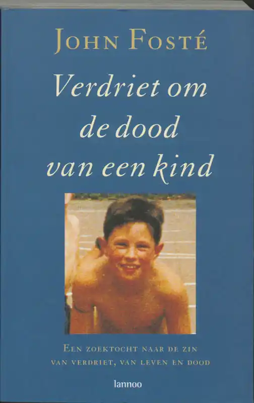 Verdriet om de dood van een kind - J. Foste Beperkte Voorraad