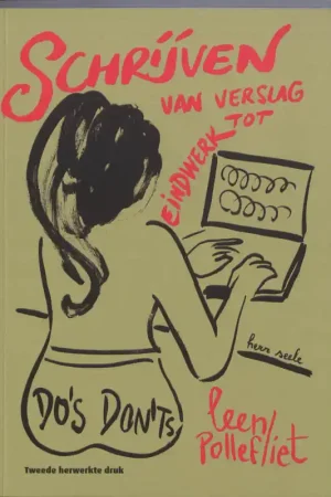 Schrijven: van verslag tot eindwerk. Do's en don'ts - Leen Pollefliet Koop Online