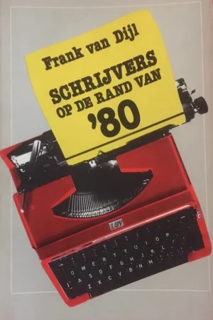 Snelle Levering Schrijvers op de rand van '80 - Frank van Dijl