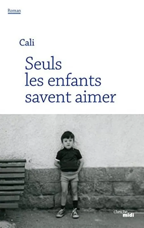 Seuls les enfants savent aimer - Cali Cali Finale Uitverkoop