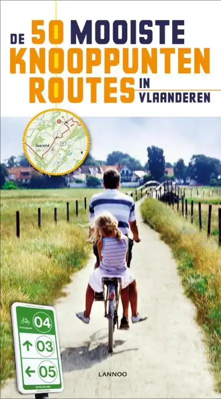 De 50 mooiste knooppuntroutes in Vlaanderen - Robert Declerck; Marcel Gevaert; Andre Maes; Paul Maes; Paul Provelo; Martin Vanhaverbeke; Jan Vorsselmans Meest Verkocht