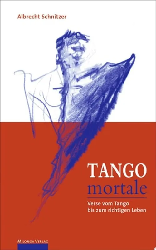 Weekendaanbieding Tango mortale Verse vom Tango bis zum richtigen Leben - Albrecht Schnitzer