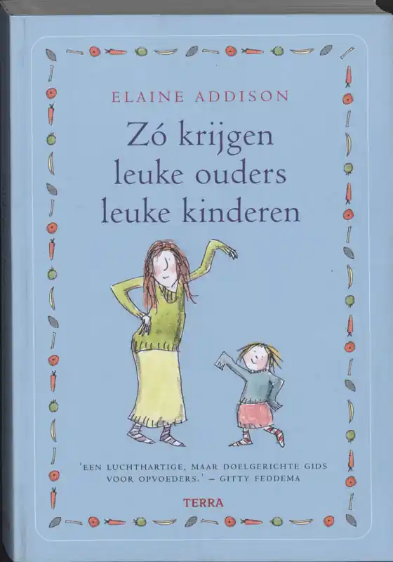 Zo krijgen leuke ouders leuke kinderen - E. Addison Must-Have