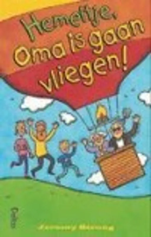 Betrouwbaar Hemeltje, oma is gaan vliegen ! - Jeremy Strong