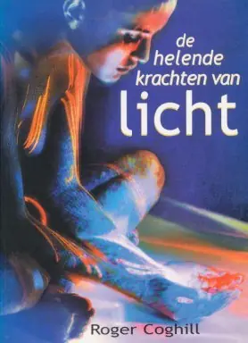 De helende krachten van licht - R. Coghill Koop Vandaag
