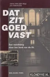 Dat zit goed vast! - H. van der Meijs; J. Verhagen Rechtstreeks Van De Fabrikant