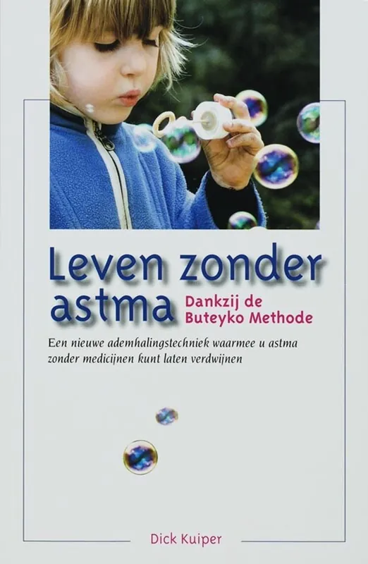 Must-Have Leven zonder astma, dankzij de Buteyko methode - Dick Kuiper