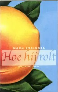 Hoe hij rolt - Mark Insingel Laatste Versie