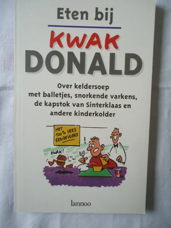 Dagaanbieding Eten bij Kwak Donald - DIRK MUSSCHOOT (red.)