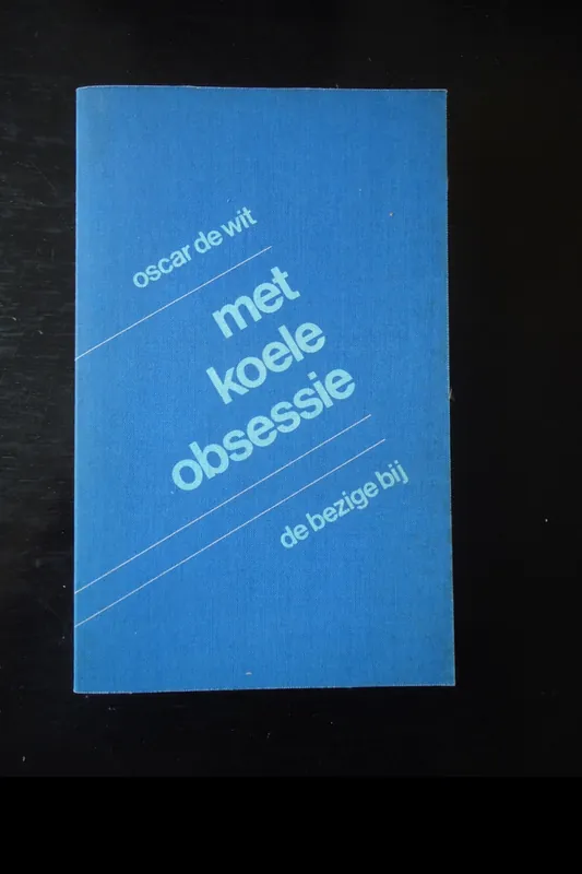 Dagaanbieding Met koele obsessie - Oscar de wit
