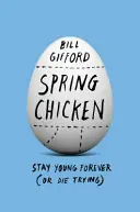 Spring chicken - Bill Gifford Beperkte Voorraad
