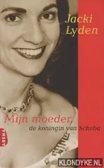 Mijn moeder, de koningin van Scheba - J. Lyden Shop Nu
