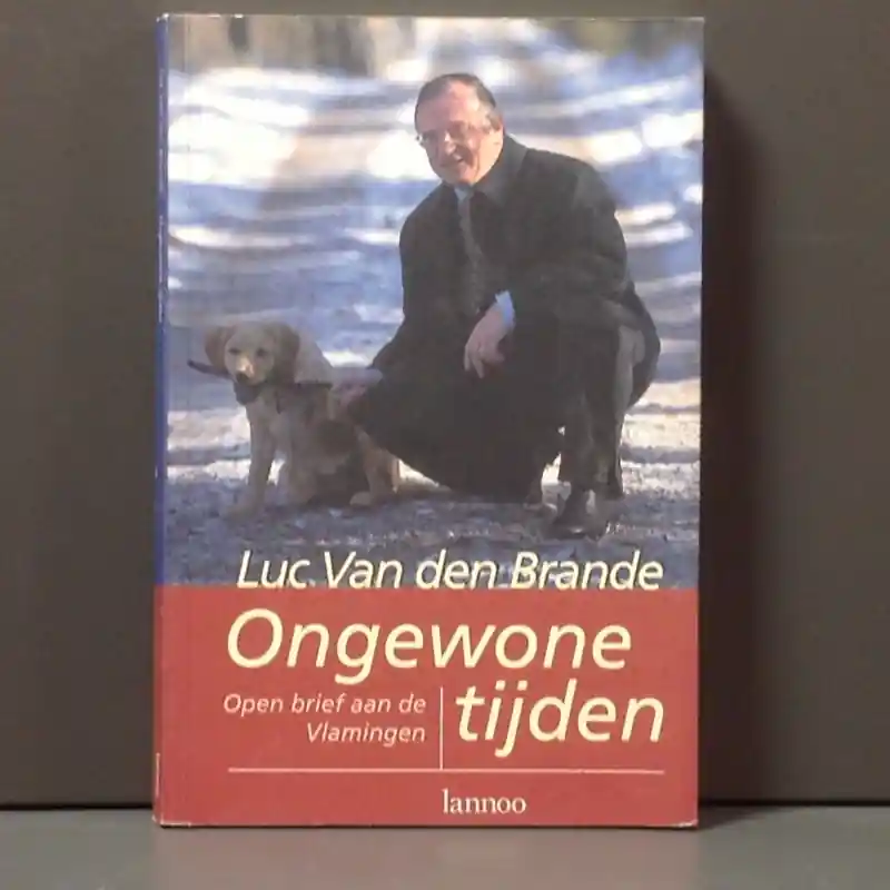 Ongewone tijden - Luc Van den Brande Beperkte Voorraad