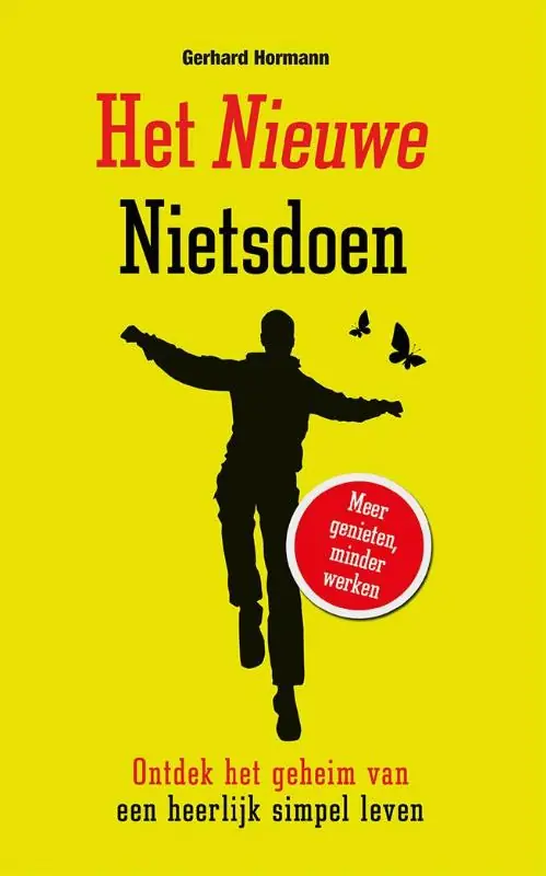 Het nieuwe nietsdoen - Gerhard Hormann Bestel Nu