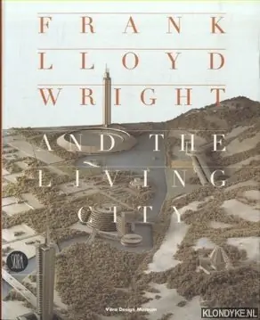 Frank Lloyd Wright and the Living City - Long, David ,. De Betrouwbaar