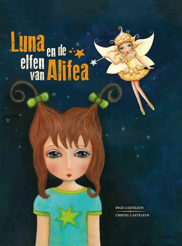 Must-Have Luna en de elfen van Alifea - Inge Casteleyn; Cristel Casteleyn