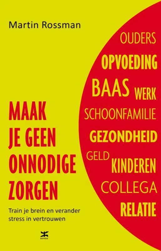 Maak je geen onnodige zorgen - Martin L. Rossman Shop Nu
