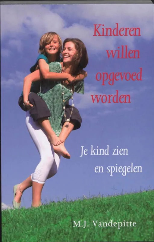 Gereduceerde Prijs Kinderen willen opgevoed worden - Marieke Vandepitte