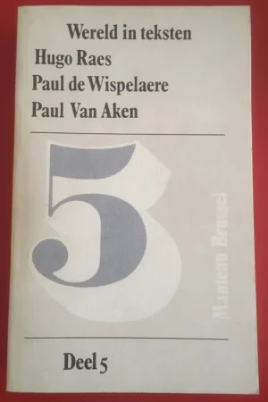 Wereld in teksten 5 - Hugo Raes - Paul de Wispelaere - Paul Van Aken Aanbieding