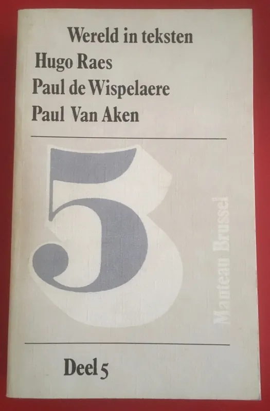 Wereld in teksten 5 - Hugo Raes - Paul de Wispelaere - Paul Van Aken Aanbieding