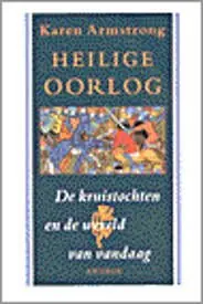 Bestseller Heilige Oorlog : De kruistochten en de wereld van vandaag - Karen Armstrong