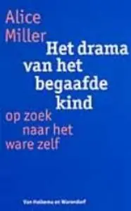 Het drama van het begaafde kind - Alice Miller Beperkt Aanbod
