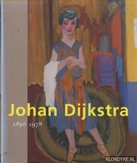 Johan Dijkstra 1896-1978 - Marijke van der Wal Laatste Kans